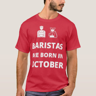 Baristas wordt geboren in oktober t-shirt