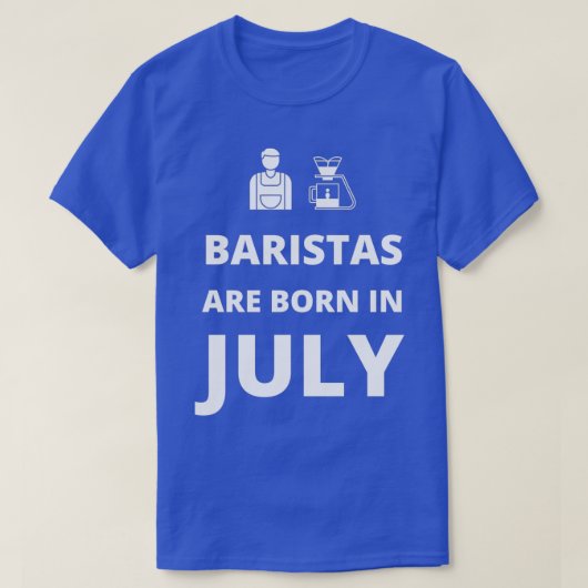 Baristas wordt in juli geboren t-shirt (Design voorkant)