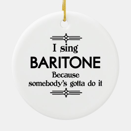 Baritone - Iemand moet Funny Music Keramisch Ornament (Achterkant)