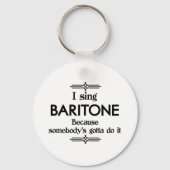 Baritone - Iemand moet Funny Music Sleutelhanger (Voorkant)