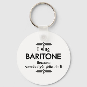Baritone - Iemand moet Funny Music Sleutelhanger