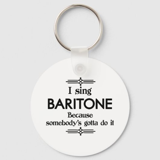 Baritone - Iemand moet Funny Music Sleutelhanger (Voorkant)