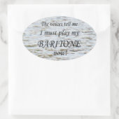 Baritone Voices zegt dat hij ovaal Sticker moet sp (Tas)