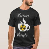 Barium Barista Funny Radiology Technology Rad Tech T-shirt (Voorkant)