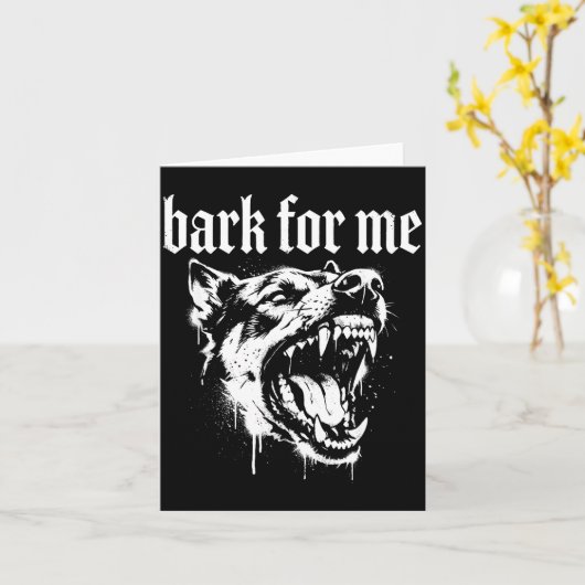 Bark For Me Gothic Fierce Dog  Kaart (Gele Bloem)