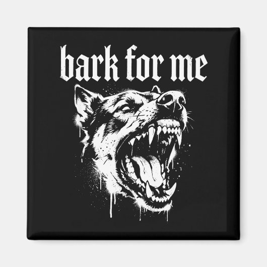 Bark For Me Gothic Fierce Dog Magneet (Voorkant)