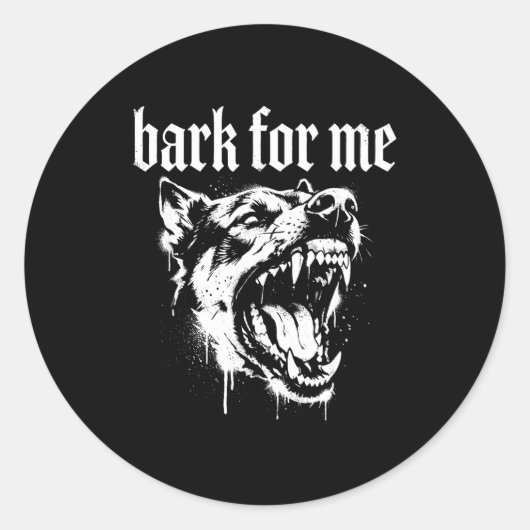 Bark For Me Gothic Fierce Dog  Ronde Sticker (Voorkant)