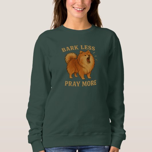 Bark Less Pray More Editie 1 - Christelijk Trui (Voorkant)