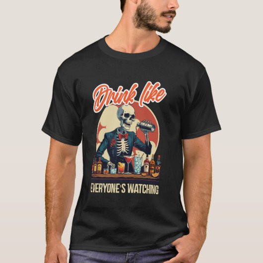 Barkeeper Bartender Drink alsof iedereen kijkt T-shirt (Voorkant)