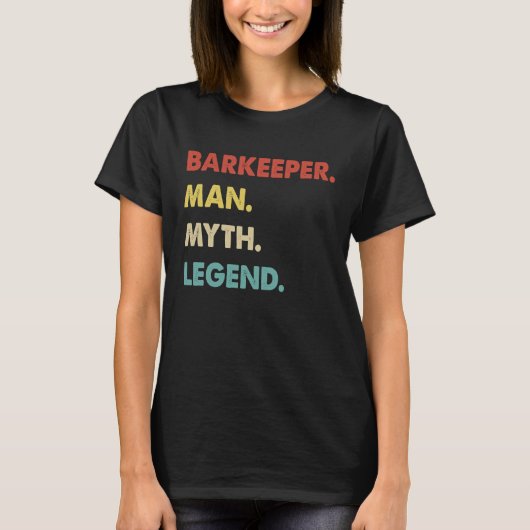 Barkeeper Man Myth Legend 1 T-shirt (Voorkant)