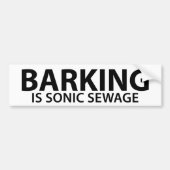 Barking is sonisch afvalwater bumpersticker (Voorkant)