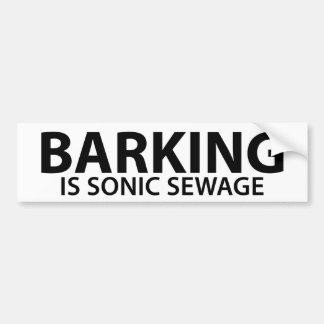 Barking is sonisch afvalwater bumpersticker