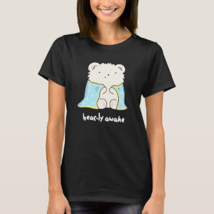 Barly Awake Funny Sleepy Beer Pun Dark BG T-shirt