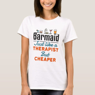 Barmaid als een Therapist, maar goedkoper T-shirt