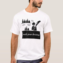 Barman, ik neem vier beslissingen t-shirt