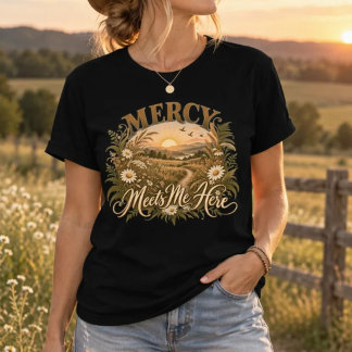 Barmhartigheid ontmoet me hier | Faith Wildflower T-shirt