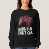 Barn Hair Dont Care Animal Equestrian Horse Trui (Voorkant)