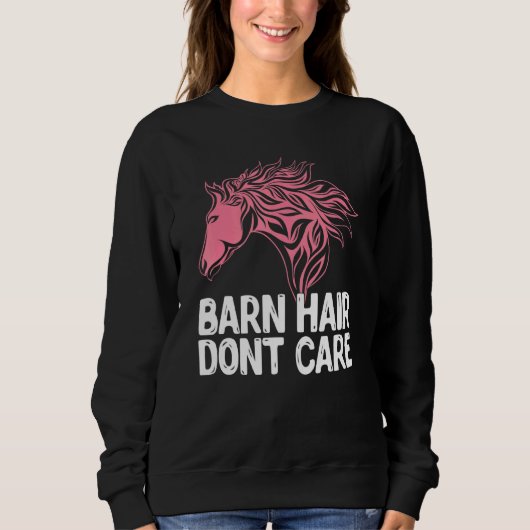 Barn Hair Dont Care Animal Equestrian Horse Trui (Voorkant)
