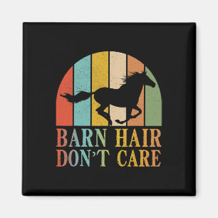 Barn Hair Dont Care Horse Riding Racing Eque Magneet