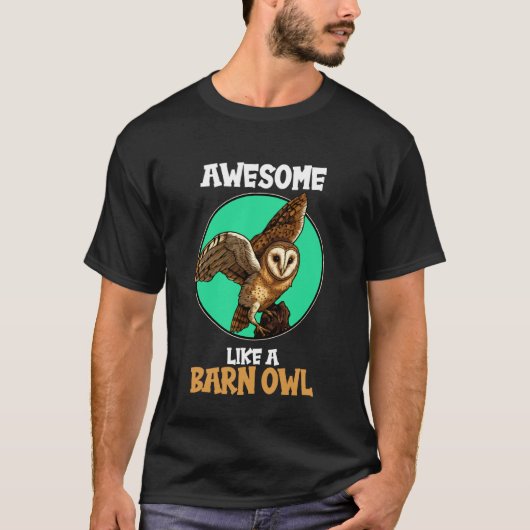 Barn Owls Awesome Like a Barn Owl T-shirt (Voorkant)