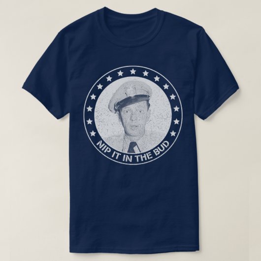 Barney Fife Nip het in de Bud T-shirt (Design voorkant)