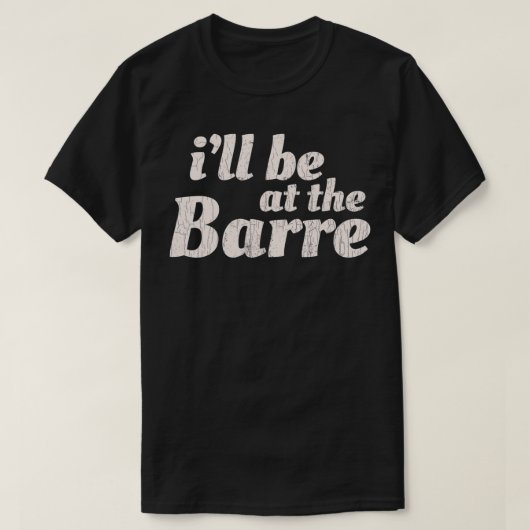 Barre Ballet Ballet Dancer Funny Gift T-shirt (Design voorkant)