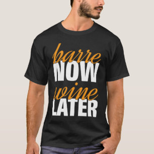 Barre Nu Wijn Later Sporten Pilates Workout T-shirt