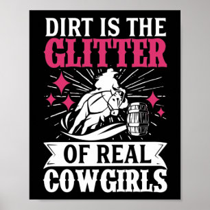 Barrel Racer Dirt is de glitter van echte koemmeis Poster