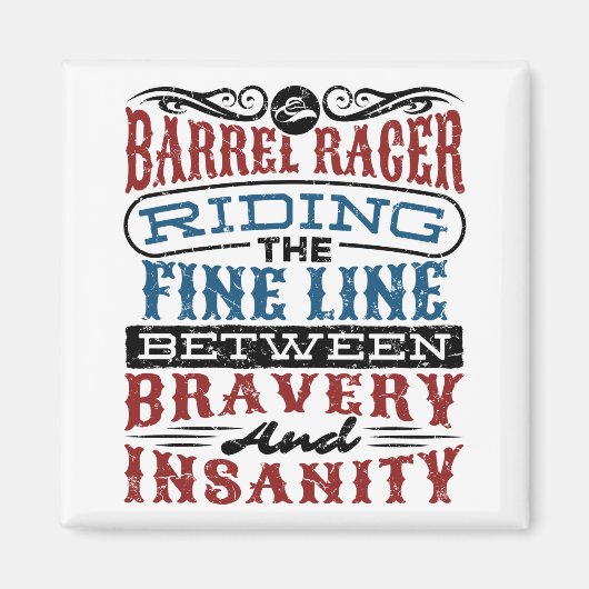 Barrel Racer Fine Line between Bravery Insanity Magneet (Voorkant)