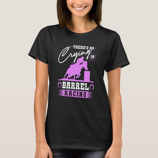 Barrel Racer There's No Crying In Barrel Racing Co T-shirt (Voorkant)