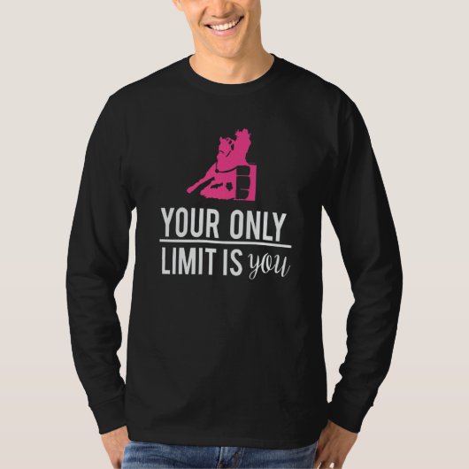 Barrel Racer Your Only Limit Is You Cowgirl Motiva T-shirt (Voorkant)