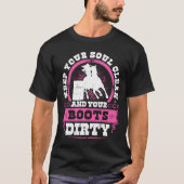 Barrel Racing houdt uw sol schone laarzen vuil T-shirt (Voorkant)