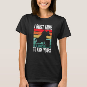 Barrel Racing I bust mine to kick yours T-shirt