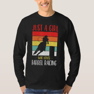 Barrel Racing is gewoon een meisje dat van Barrel  T-shirt
