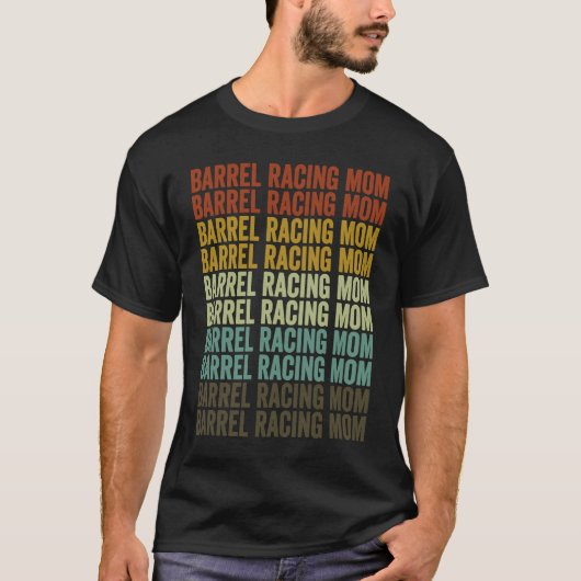 Barrel Racing Mom Barrel Racer Barrel Racing Rodeo T-shirt (Voorkant)