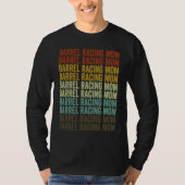 Barrel Racing Mom Barrel Racer Barrel Racing Rodeo T-shirt (Voorkant)
