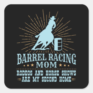 Barrel Racing Mom Rodeos Tweede Huis Vierkante Sticker