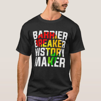 Barrier Breaker History Maker T-shirt
