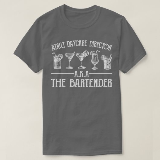 BARTENDER ADULT DAYCARE DIRECTEUR 3 T-SHIRT (Design voorkant)
