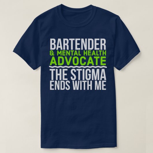 Bartender amp Mental Health Advocate The Stigma en T-shirt (Design voorkant)