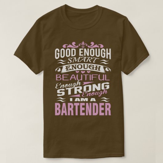 Bartender Good Genoeg Smart Genoeg mooi T-shirt (Design voorkant)