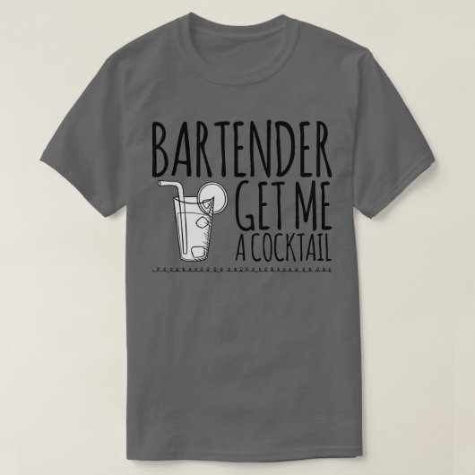 Bartender haal me een cocktail 2 t-shirt (Design voorkant)