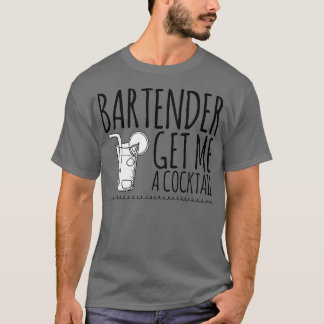 Bartender haal me een cocktail 2 t-shirt