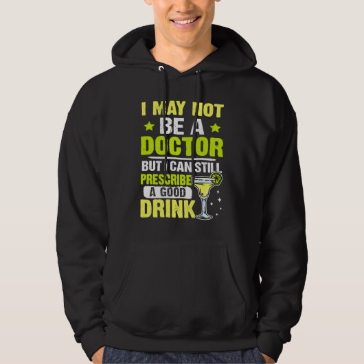 Bartender I Can Still Prescribe A Good Drink Hoodie (Voorkant)