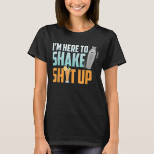 Bartender I m.b.t. alcohol cocktail Sha T-shirt
