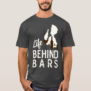 Bartender Life Behind Bars T-shirt
