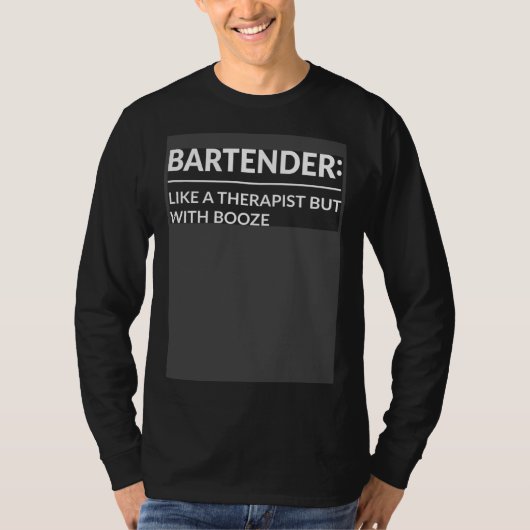 Bartender Like A Therapist But With Booze Bartendi T-shirt (Voorkant)