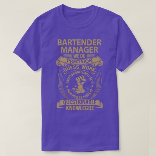 Bartender Manager we maken een precisie-cadeauobje T-shirt (Design voorkant)