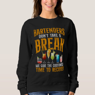 Bartender Mixologist Bartenders Don't Take A Break Trui