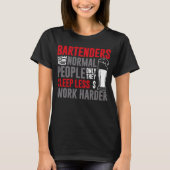 Bartender Mixologist Bartenders Just Like Normal P T-shirt (Voorkant)